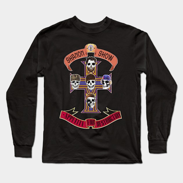 Appetite for Destrucshan Long Sleeve T-Shirt by The Shanon Show